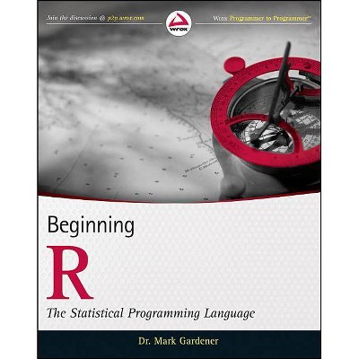 Beginning R - (Wrox Programmer to Programmer) by  Mark Gardener (Paperback)