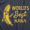 Womens Worlds Best Nana T Shirt Funny Sarcastic Grandma Banana Joke Novelty Tee For Ladies - Crazy Dog Women's T Shirt - 2 of 4