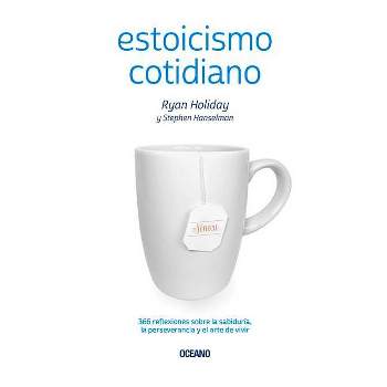 Estoicismo Cotidiano - by  Ryan Holiday & Stephen Hanselman (Paperback)