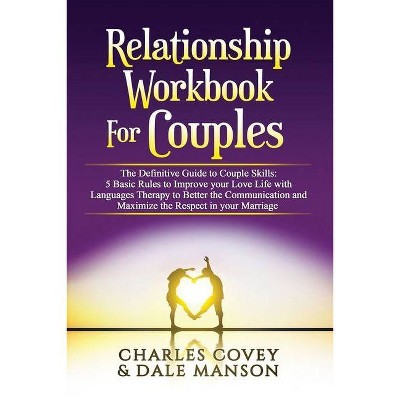 Relationship Workbook for Couples - by  Charles Covey & Dale Manson (Paperback)