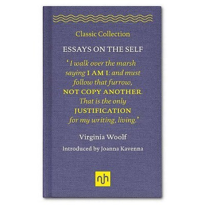 Essays on the Self - (Classic Collection) by  Virginia Woolf (Hardcover)