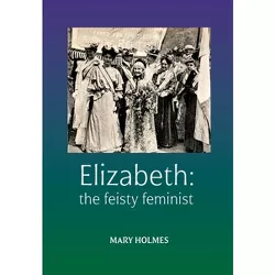 Elizabeth - by  Mary Holmes (Paperback)