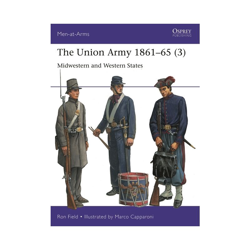 The Union Army 1861-65 (3) - (Men-At-Arms (Osprey)) by  Ron Field (Paperback), 1 of 2