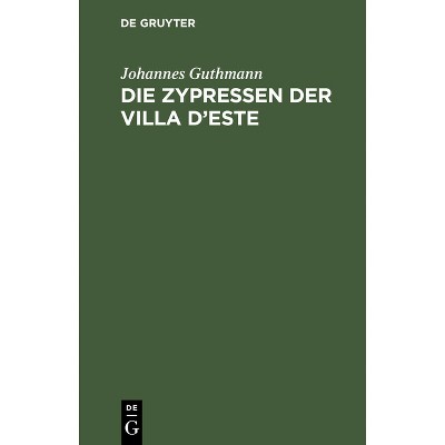 Die Zypressen Der Villa d'Este - by  Johannes Guthmann (Hardcover)