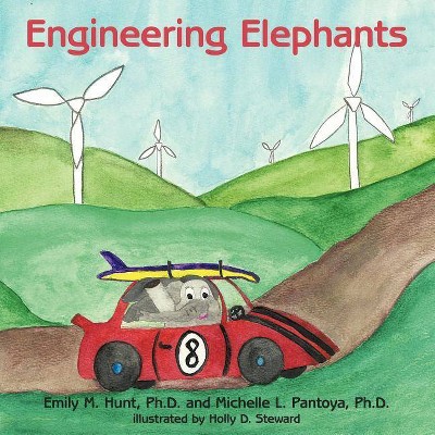 Engineering Elephants - by  Emily M Hunt & Michelle L Pantoya (Paperback)