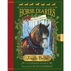 Horse Diaries #11: Jingle Bells (Horse Diaries Special Edition) - by  Catherine Hapka (Paperback) - 1 of 1
