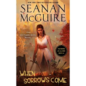 When Sorrows Come - (October Daye) by  Seanan McGuire (Paperback)