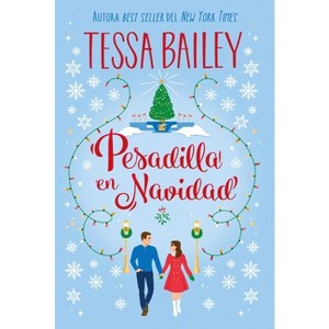 Pesadilla En Navidad - by  Tessa Bailey (Paperback) - 1 of 1