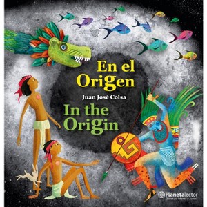 En El Origen (En Inglés Y Español) / In the Origin (in English and Spanish) - Bilingual Book - by  Juan José Colsa (Paperback) - 1 of 1