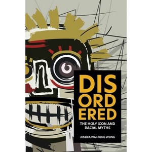 Disordered - by  Jessica Wai-Fong Wong (Hardcover) - 1 of 1