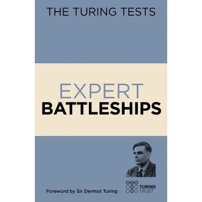 The Turing Tests Expert Battleships - by  Eric Saunders (Paperback)
