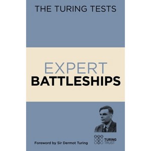 The Turing Tests Expert Battleships - by  Eric Saunders (Paperback) - 1 of 1