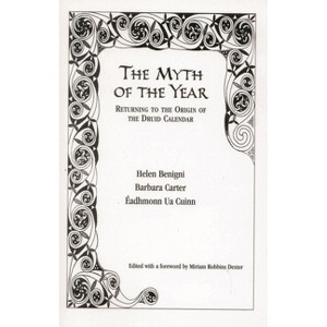 The Myth of the Year - by  Helen Benigni & Barbara Carter & Eadhmonn Ua Cuinn (Paperback) - 1 of 1