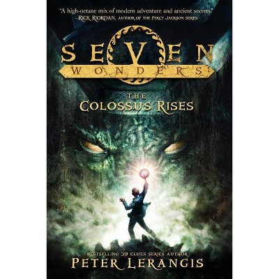 The Colossus Rises ( Seven Wonders) (Hardcover) by Peter Lerangis