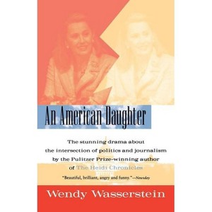 An American Daughter - by  Wendy Wasserstein (Paperback) - 1 of 1