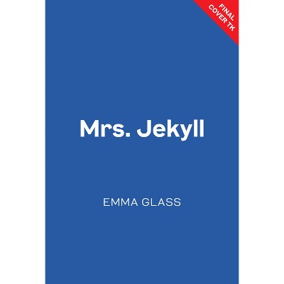 Mrs. Jekyll - by  Emma Glass (Paperback)