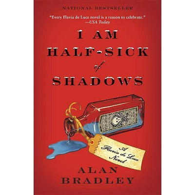 I Am Half-Sick of Shadows - (Flavia de Luce Mysteries) by  Alan Bradley (Paperback)