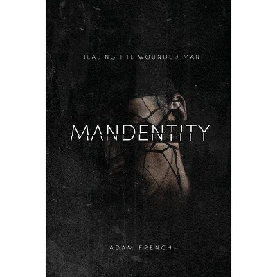 MANdentity - by  Adam French (Paperback)