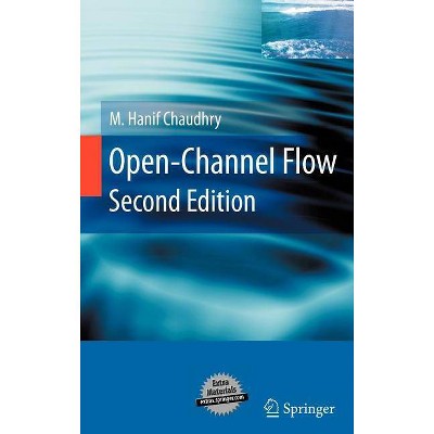 Open-Channel Flow - 2nd Edition by  M Hanif Chaudhry (Hardcover)