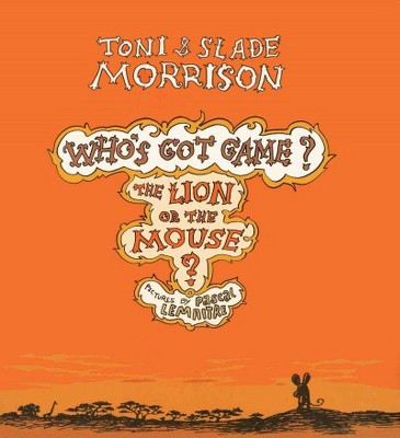 The Lion or the Mouse?, 2 - (Who's Got Game?) by  Toni Morrison & Slade Morrison (Paperback)