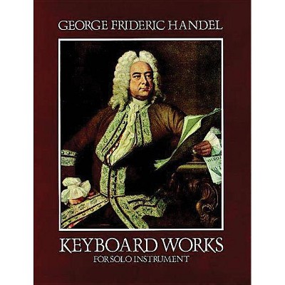 Keyboard Works for Solo Instrument - (Dover Music for Piano) by  George Frideric Handel (Paperback)