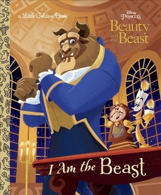 I Am the Beast (Disney Beauty and the Beast) - (Little Golden Book) by  Andrea Posner-Sanchez (Hardcover)