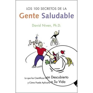 Los 100 Secretos de La Gente Saludable - by  David Niven (Paperback) - 1 of 1