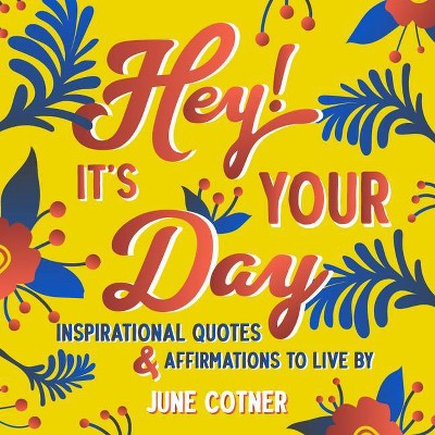 Hey! It's Your Day - by  June Cotner (Hardcover)