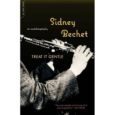 Treat It Gentle - 2nd Edition by  Sidney Bechet (Paperback)