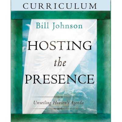 Hosting the Presence Curriculum - by  Bill Johnson (Mixed Media Product)