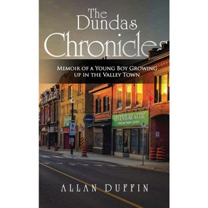 The Dundas Chronicles - by  Allan Duffin (Hardcover) - 1 of 1