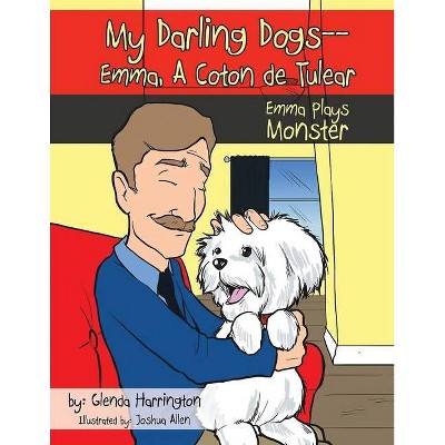 My Darling Dogs--Emma, A Coton de Tulear - by  Glenda Harrington (Paperback)