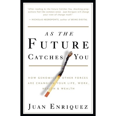 As the Future Catches You - by  Juan Enriquez (Paperback)