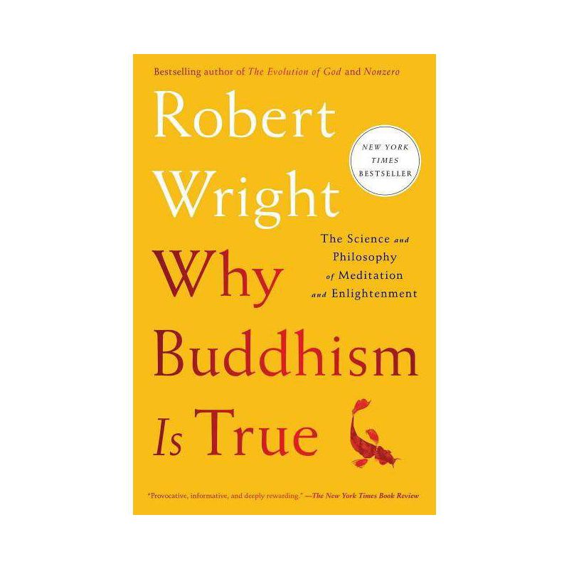Why Buddhism Is True - by  Robert Wright (Paperback), 1 of 2