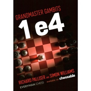 Grandmaster Gambits 1e4 - by  Richard Palliser & Simon Williams (Paperback) - 1 of 1