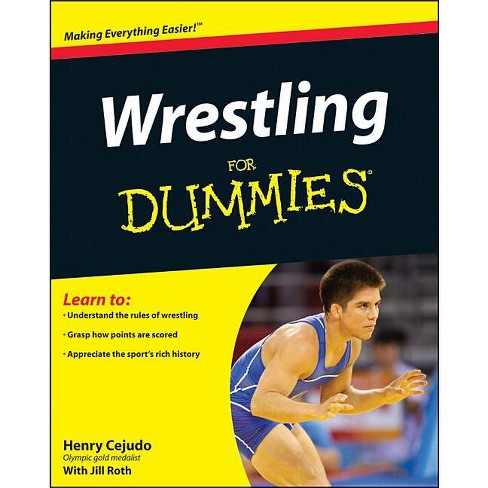 Wrestling For Dummies - (for Dummies) By Henry Cejudo (paperback