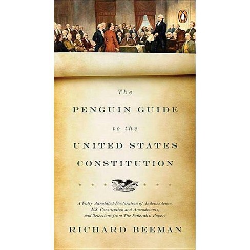 The Penguin Guide to the United States Constitution by Richard Beeman:  9780143118107