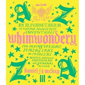 Whimwondery - by  Daniel J T McKay (Hardcover) - 1 of 1