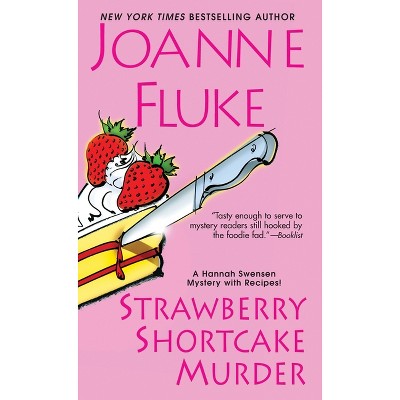 Strawberry Shortcake Murder - (Hannah Swensen Mystery) by  Joanne Fluke (Paperback)