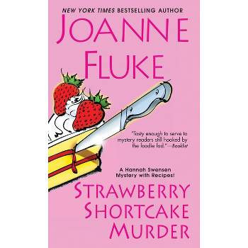 Strawberry Shortcake Murder - (Hannah Swensen Mystery) by  Joanne Fluke (Paperback)