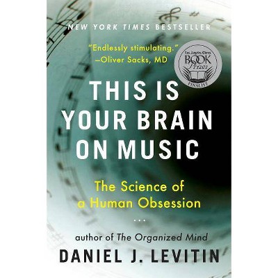 This Is Your Brain on Music - by  Daniel J Levitin (Paperback)