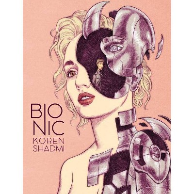 Bionic - by  Koren Shadmi (Paperback)