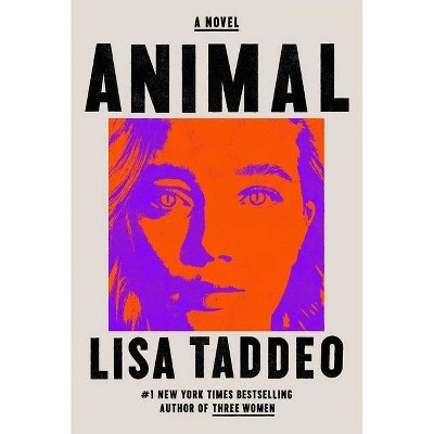 Animal - by Lisa Taddeo (Hardcover)