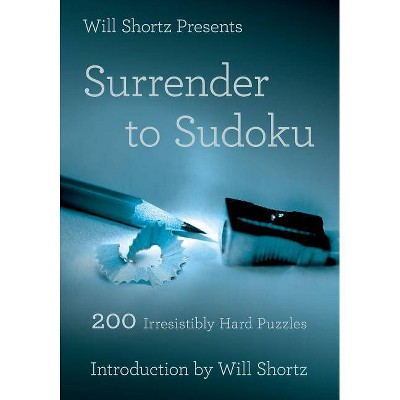 Will Shortz Presents Surrender to Sudoku - (Paperback)