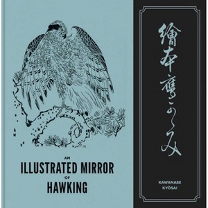 An Illustrated Mirror of Hawking - by  Kawanabe Kyosai (Hardcover) - 1 of 1
