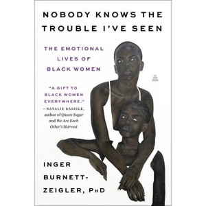 Nobody Knows the Trouble I've Seen - by  Inger Burnett-Zeigler (Paperback) - 1 of 1