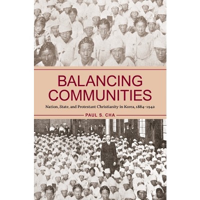 Balancing Communities - by  Paul S Cha (Paperback)