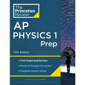 Princeton Review AP Physics 1 Prep, 10th Edition - (College Test Preparation) by  The Princeton Review (Paperback)