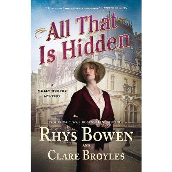 All That Is Hidden - (Molly Murphy Mysteries) by Rhys Bowen & Clare Broyles
