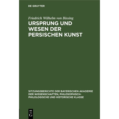 Ursprung Und Wesen Der Persischen Kunst - (Sitzungsberichte Der Bayerischen Akademie Der Wissenschaften, Philosophisch-Historische Abteilung   )